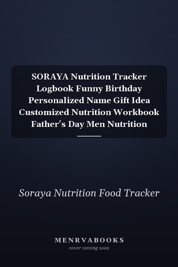 SORAYA Nutrition Tracker Logbook Funny Birthday Personalized Name Gift Idea Customized Nutrition Workbook Father's Day Men Nutrition