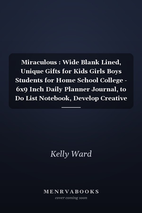 Miraculous : Wide Blank Lined, Unique Gifts for Kids Girls Boys Students for Home School College - 6x9 Inch Daily Planner Journal, to Do List Notebook, Develop Creative Writing Skills