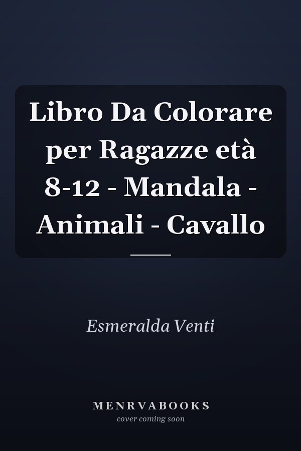 Libro Da Colorare per Ragazze età 8-12 - Mandala - Animali - Cavallo