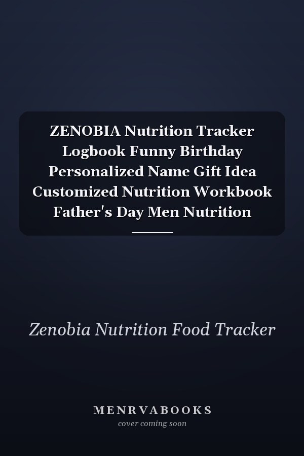 ZENOBIA Nutrition Tracker Logbook Funny Birthday Personalized Name Gift Idea Customized Nutrition Workbook Father's Day Men Nutrition