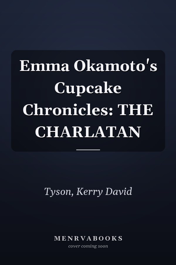 Emma Okamoto's Cupcake Chronicles: THE CHARLATAN