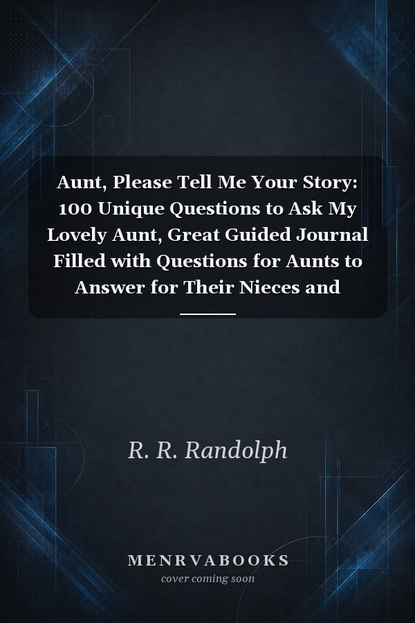 Aunt, Please Tell Me Your Story: 100 Unique Questions to Ask My Lovely Aunt, Great Guided Journal Filled with Questions for Aunts to Answer for Their Nieces and Nephews