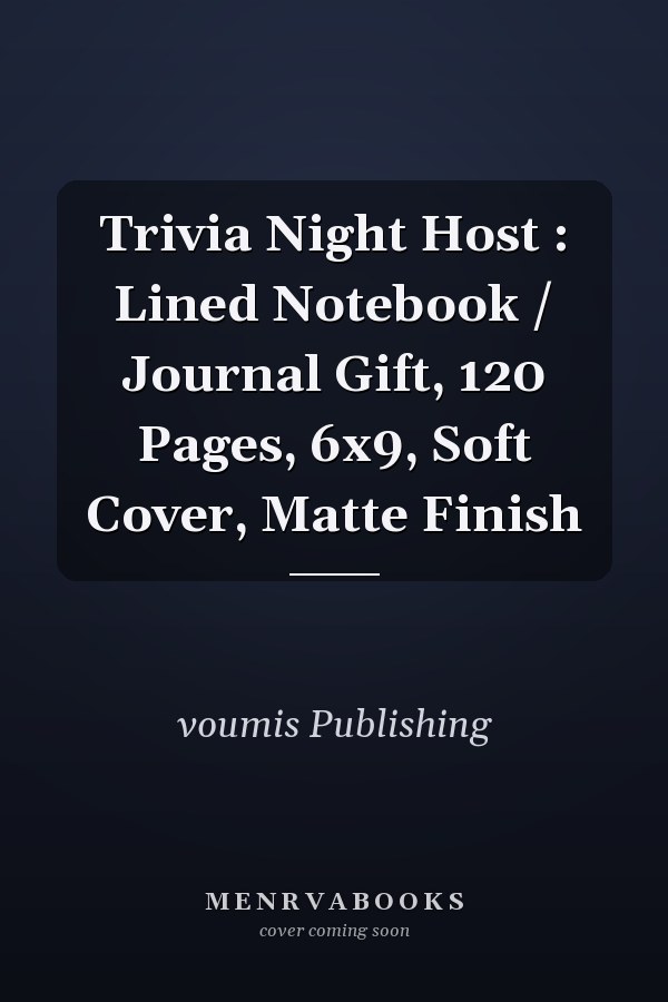 Trivia Night Host : Lined Notebook / Journal Gift, 120 Pages, 6x9, Soft Cover, Matte Finish