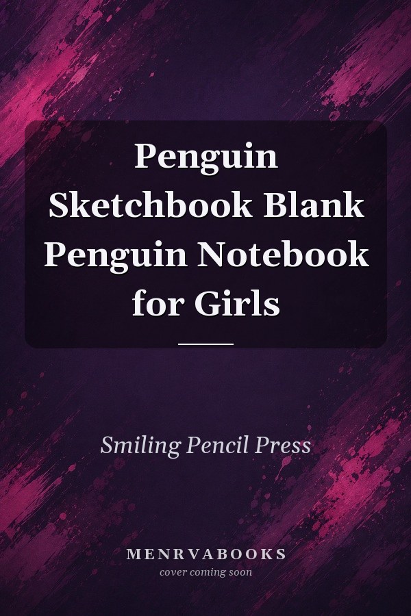 Penguin Sketchbook Blank Penguin Notebook for Girls