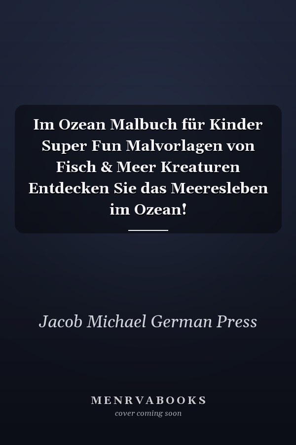 Im Ozean Malbuch für Kinder Super Fun Malvorlagen von Fisch & Meer Kreaturen Entdecken Sie das Meeresleben im Ozean!
