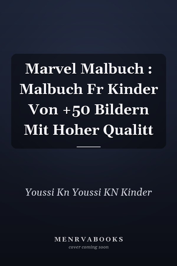 Marvel Malbuch : Malbuch Fr Kinder Von +50 Bildern Mit Hoher Qualitt
