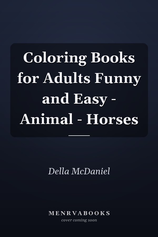 Coloring Books for Adults Funny and Easy - Animal - Horses