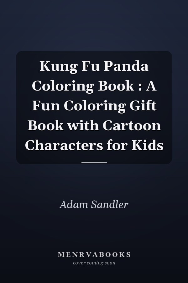 Kung Fu Panda Coloring Book : A Fun Coloring Gift Book with Cartoon Characters for Kids