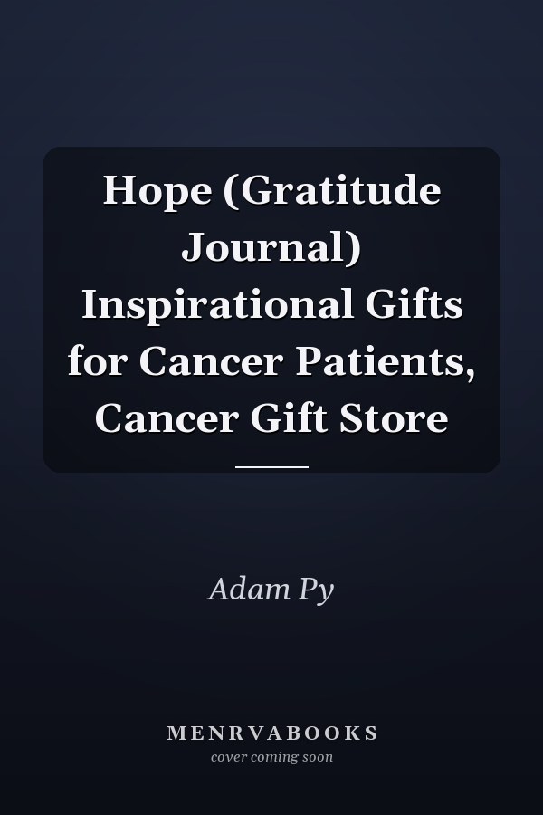 Hope (Gratitude Journal) Inspirational Gifts for Cancer Patients, Cancer Gift Store