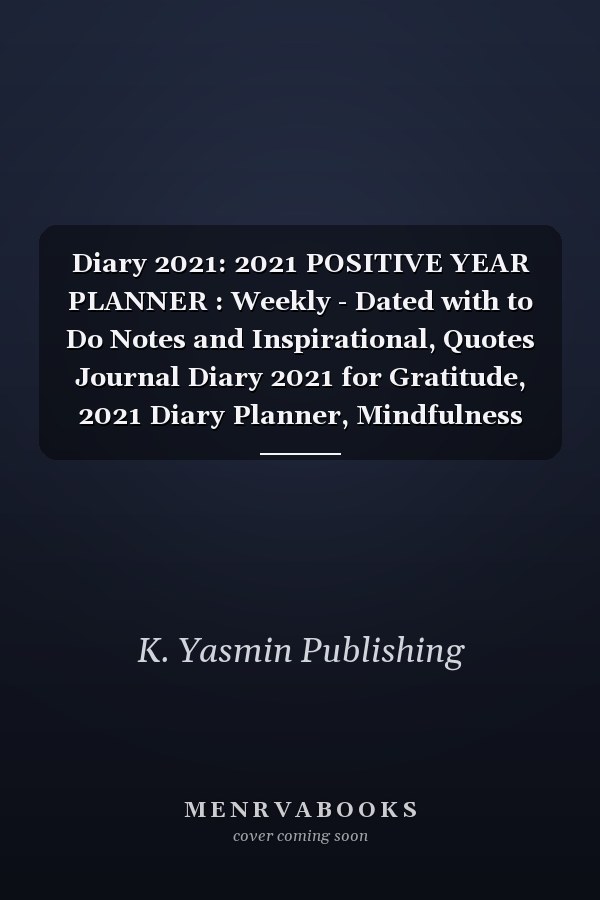 Diary 2021: Positive Year Planner