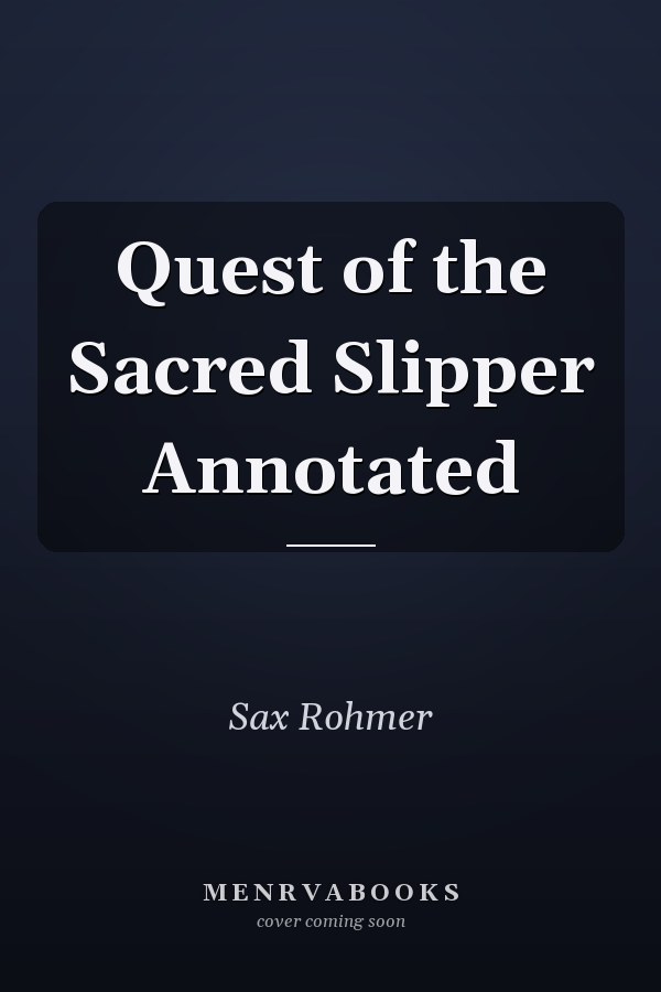 Quest of the Sacred Slipper Annotated