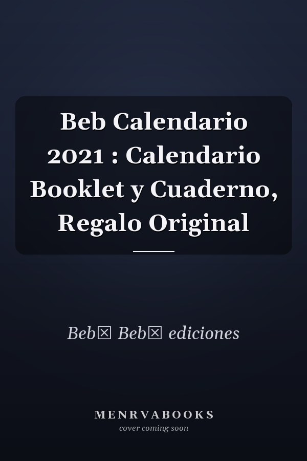 Beb Calendario 2021 : Calendario Booklet y Cuaderno, Regalo Original