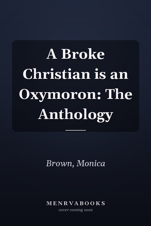 A Broke Christian is an Oxymoron: The Anthology