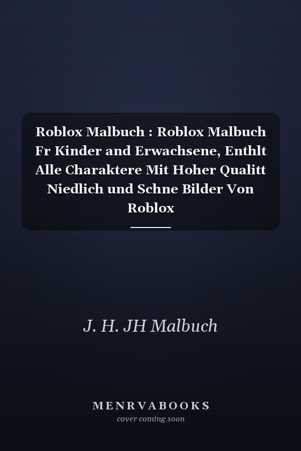 Roblox Malbuch : Roblox Malbuch Fr Kinder and Erwachsene, Enthlt Alle Charaktere Mit Hoher Qualitt Niedlich und Schne Bilder Von Roblox