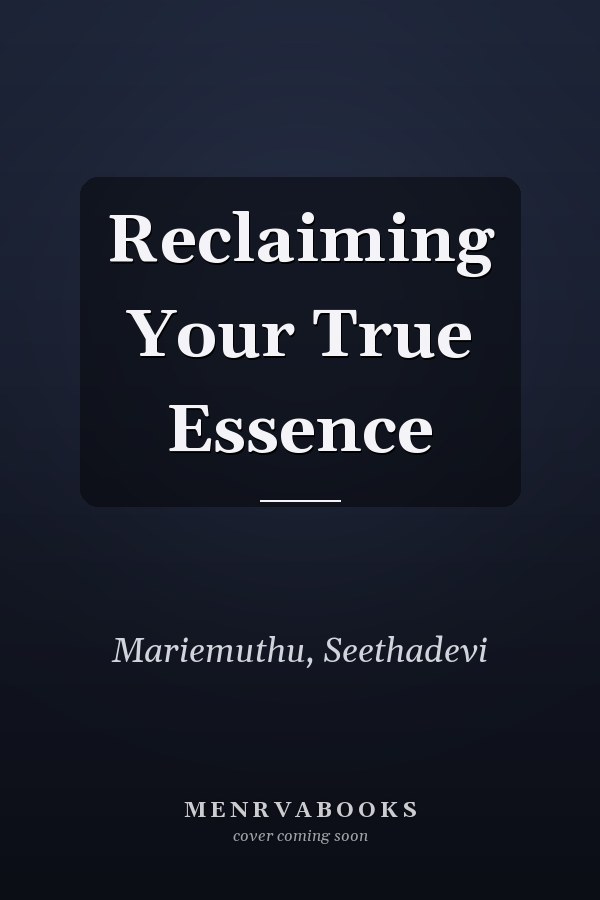 Reclaiming Your True Essence