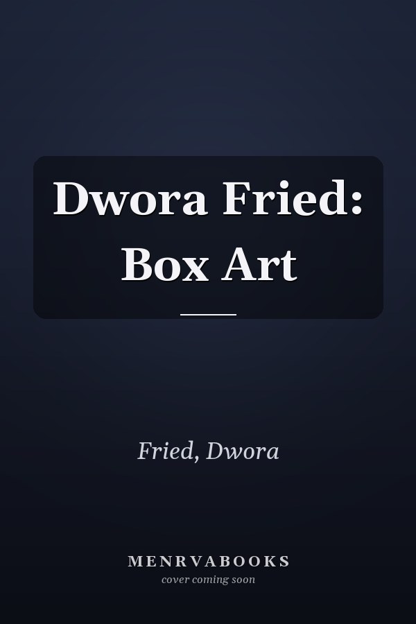 Dwora Fried: Box Art