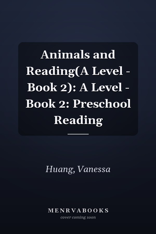 Animals and Reading(A Level - Book 2): A Level - Book 2: Preschool Reading