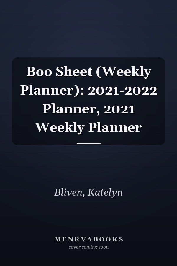 Boo Sheet (Weekly Planner): 2021-2022 Planner, 2021 Weekly Planner