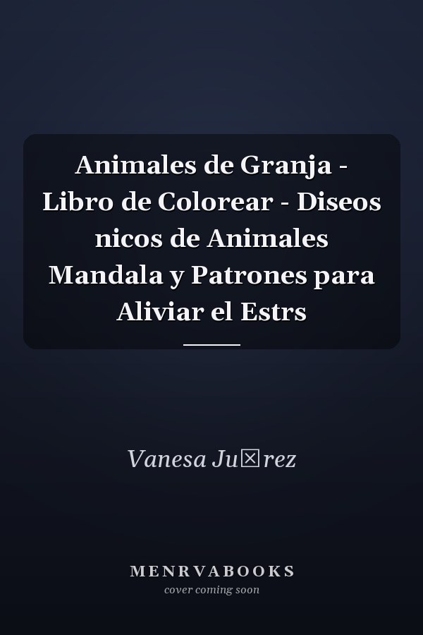Animales de Granja - Libro de Colorear - Diseos nicos de Animales Mandala y Patrones para Aliviar el Estrs