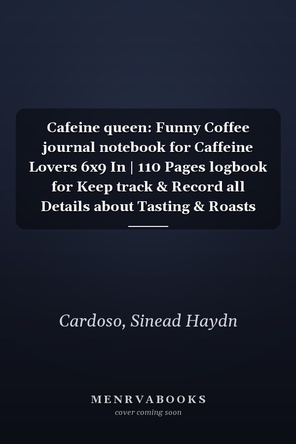 Cafeine queen: Funny Coffee journal notebook for Caffeine Lovers 6x9 In | 110 Pages logbook for Keep track & Record all Details about Tasting & Roasts