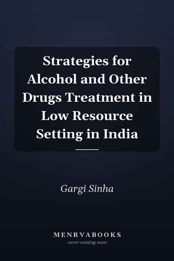 Strategies for Alcohol and Other Drugs Treatment in Low Resource Setting in India