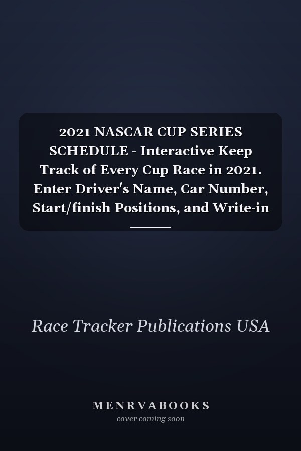 2021 NASCAR CUP SERIES SCHEDULE - Interactive Keep Track of Every Cup Race in 2021. Enter Driver's Name, Car Number, Start/finish Positions, and Write-in Comments for Each Driver. New Challenge Questions Each Race. Compete with Family and Friends!