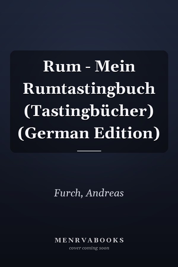 Rum - Mein Rumtastingbuch (Tastingbücher) (German Edition)