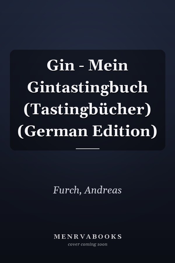Gin - Mein Gintastingbuch (Tastingbücher) (German Edition)