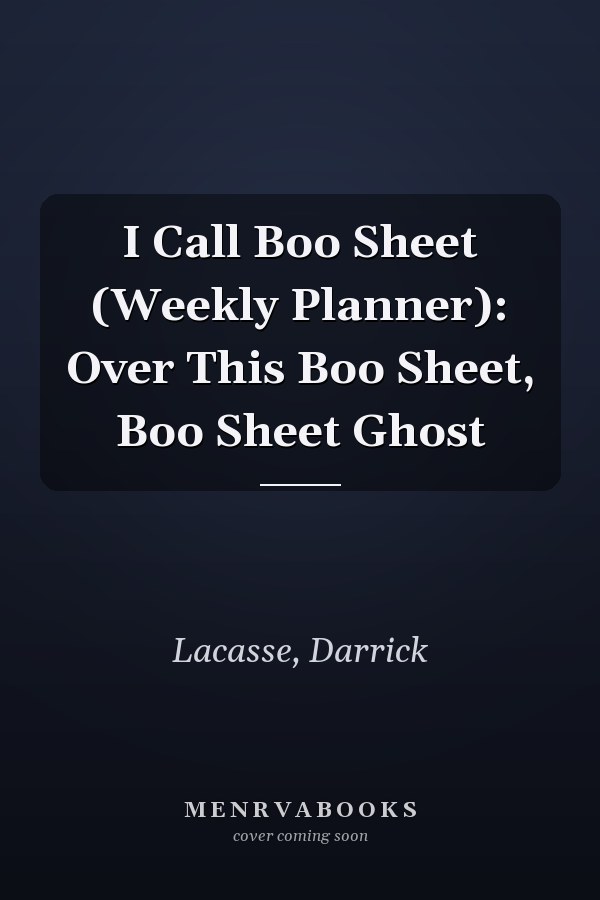 I Call Boo Sheet (Weekly Planner): Over This Boo Sheet, Boo Sheet Ghost