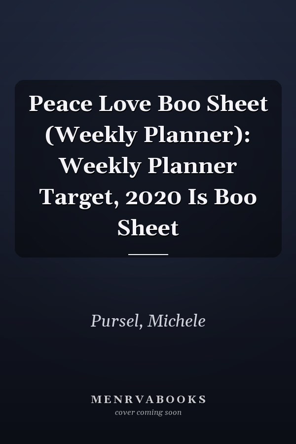Peace Love Boo Sheet (Weekly Planner): Weekly Planner Target, 2020 Is Boo Sheet
