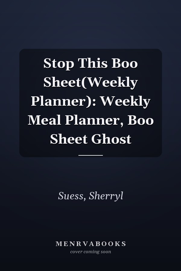 Stop This Boo Sheet(Weekly Planner): Weekly Meal Planner, Boo Sheet Ghost