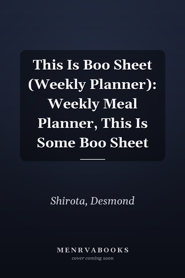 This Is Boo Sheet (Weekly Planner): Weekly Meal Planner, This Is Some Boo Sheet