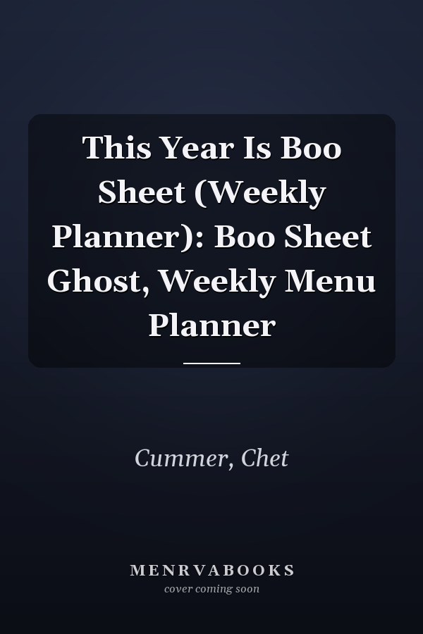 This Year Is Boo Sheet (Weekly Planner): Boo Sheet Ghost, Weekly Menu Planner