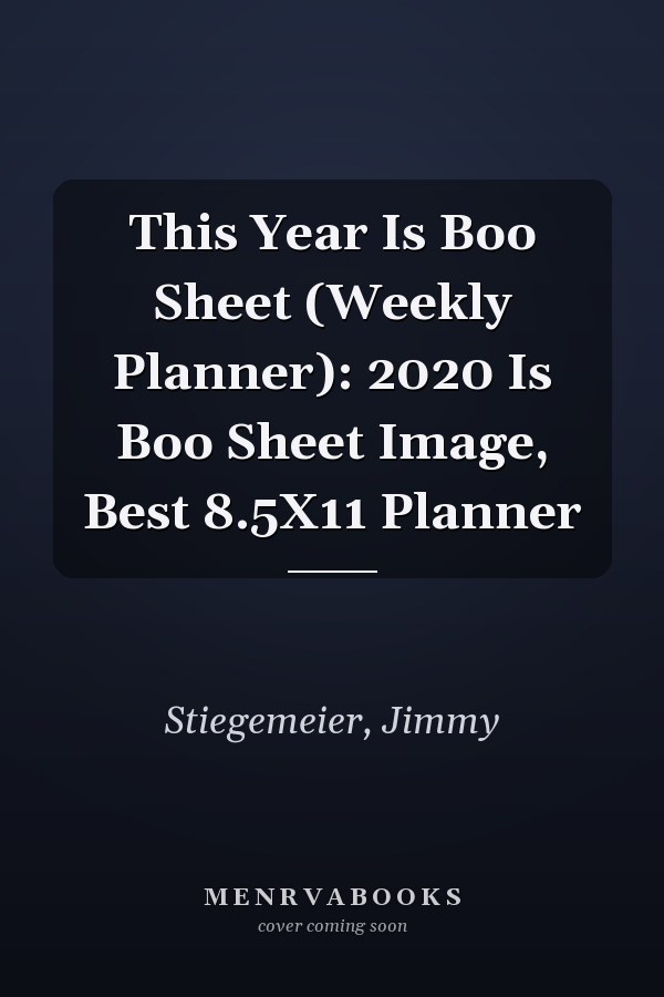 This Year Is Boo Sheet (Weekly Planner): 2020 Is Boo Sheet Image, Best 8.5X11 Planner