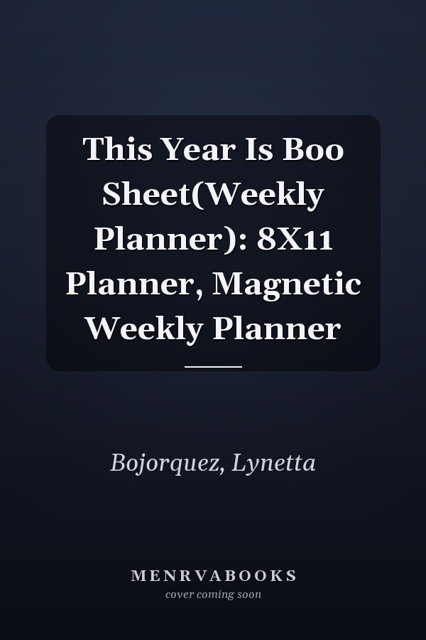 This Year Is Boo Sheet(Weekly Planner): 8X11 Planner, Magnetic Weekly Planner