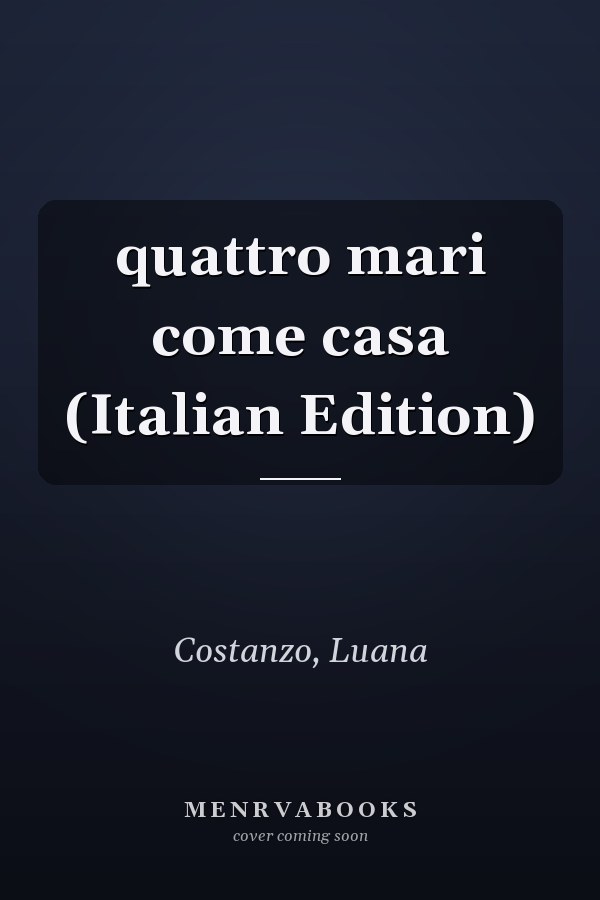 quattro mari come casa (Italian Edition)