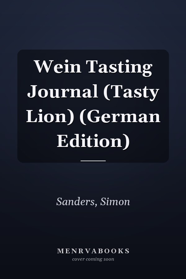 Wein Tasting Journal (Tasty Lion) (German Edition)