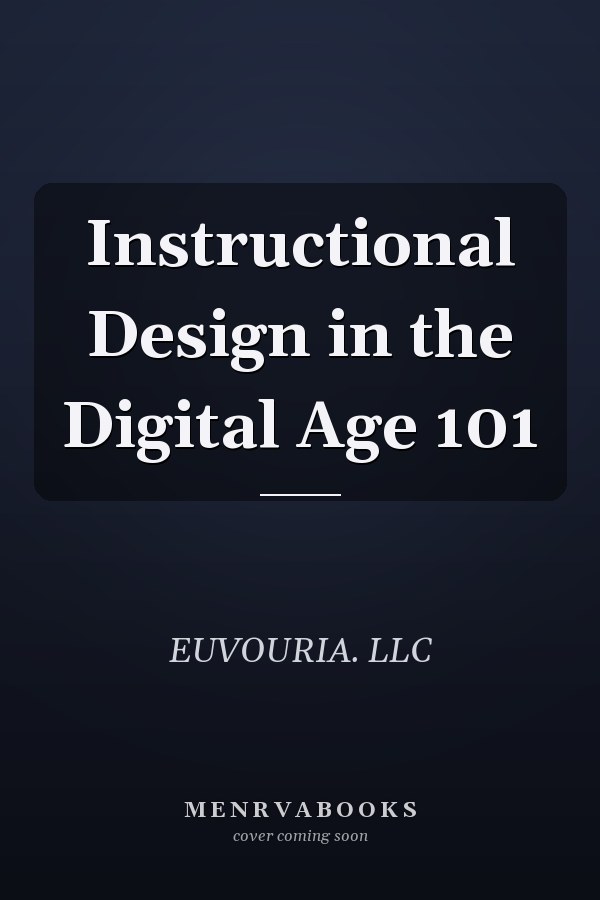 Instructional Design in the Digital Age 101