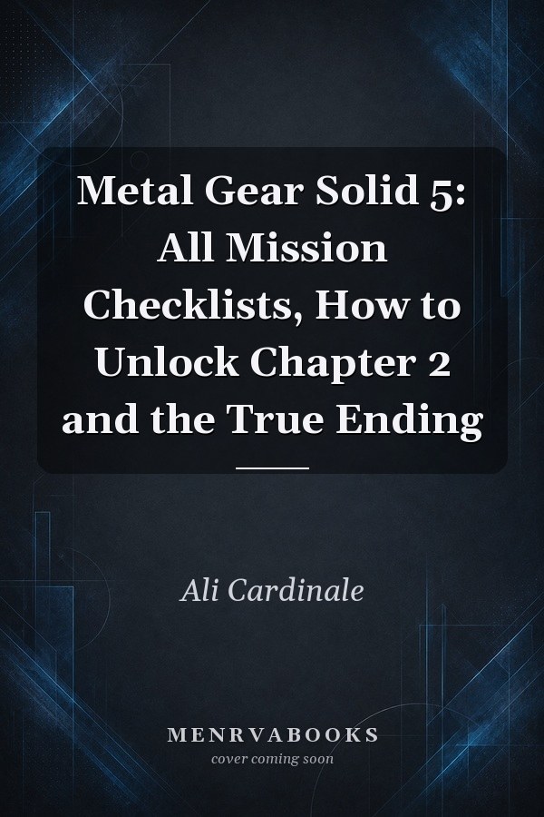 Metal Gear Solid 5: All Mission Checklists, How to Unlock Chapter 2 and the True Ending