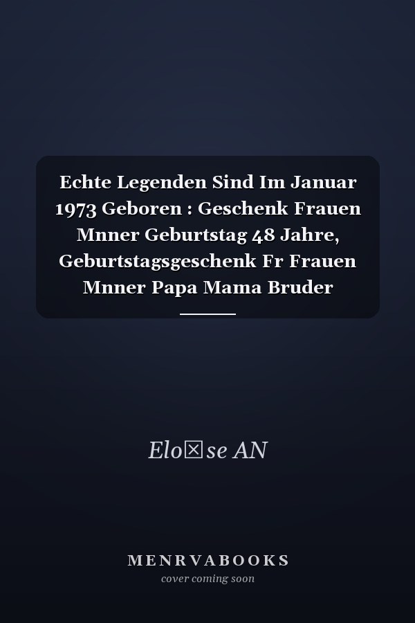 Echte Legenden Sind Im Januar 1973 Geboren : Geschenk Frauen Mnner Geburtstag 48 Jahre, Geburtstagsgeschenk Fr Frauen Mnner Papa Mama Bruder Schwester Freunde - Notizbuch Geburtstag, 6 X 9 Zoll, 100 Seiten