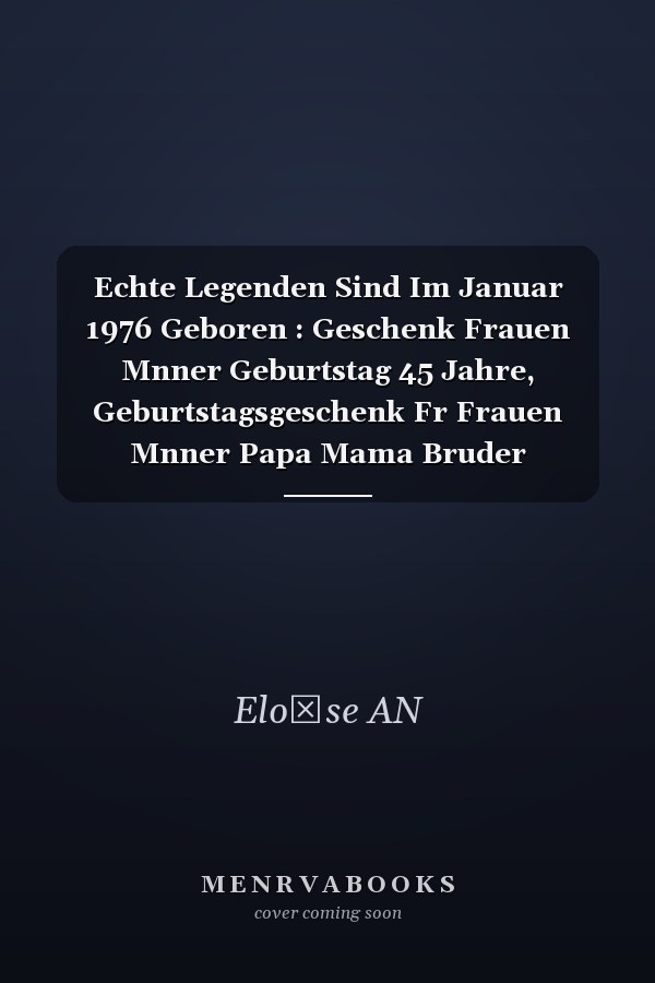 Echte Legenden Sind Im Januar 1976 Geboren : Geschenk Frauen Mnner Geburtstag 45 Jahre, Geburtstagsgeschenk Fr Frauen Mnner Papa Mama Bruder Schwester Freunde - Notizbuch Geburtstag, 6 X 9 Zoll, 100 Seiten