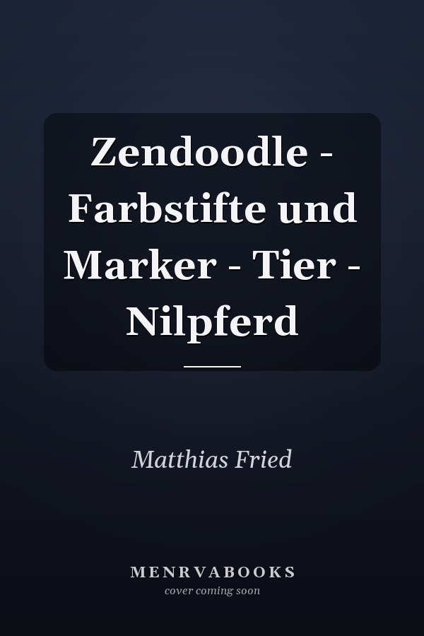 Zendoodle - Farbstifte und Marker - Tier - Nilpferd