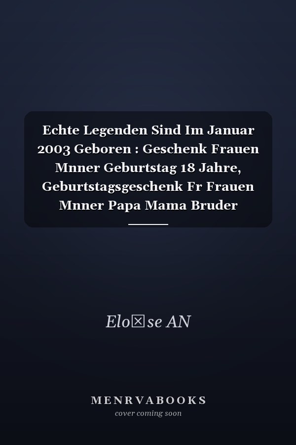 Echte Legenden Sind Im Januar 2003 Geboren : Geschenk Frauen Mnner Geburtstag 18 Jahre, Geburtstagsgeschenk Fr Frauen Mnner Papa Mama Bruder Schwester Freunde - Notizbuch Geburtstag, 6 X 9 Zoll, 100 Seiten