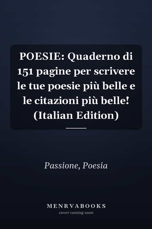 POESIE: Quaderno di 151 pagine per scrivere le tue poesie più belle e le citazioni più belle! (Italian Edition)