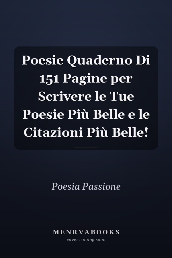 Poesie Quaderno Di 151 Pagine per Scrivere le Tue Poesie Più Belle e le Citazioni Più Belle!