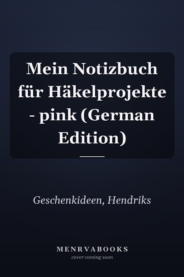 Mein Notizbuch für Häkelprojekte - pink (German Edition)