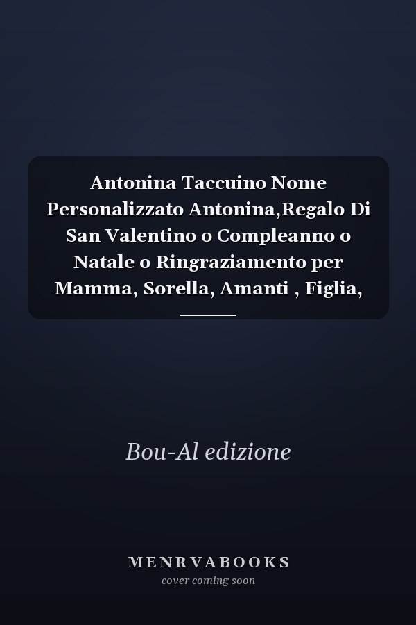 Antonina Taccuino Nome Personalizzato Antonina,Regalo Di San Valentino o Compleanno o Natale o Ringraziamento per Mamma, Sorella, Amanti , Figlia, 112 Pagine a Righe, Formato 15. 24 X 22. 86 Cm