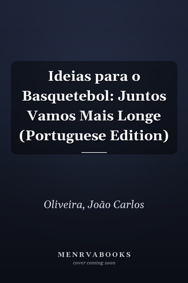 Ideias para o Basquetebol: Juntos Vamos Mais Longe (Portuguese Edition)