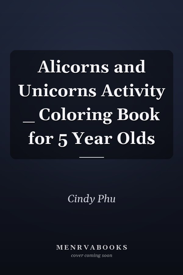 Alicorns and Unicorns Activity _ Coloring Book for 5 Year Olds