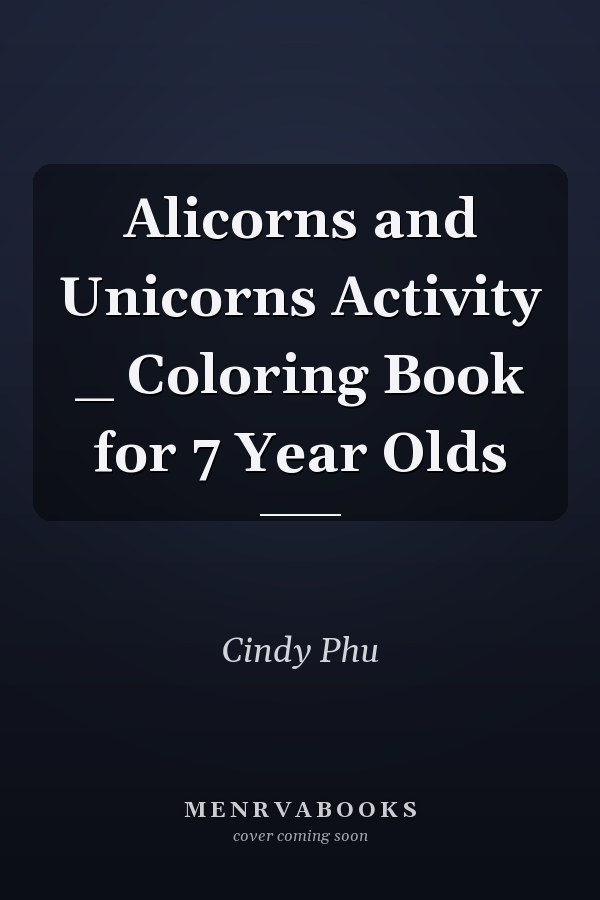 Alicorns and Unicorns Activity _ Coloring Book for 7 Year Olds